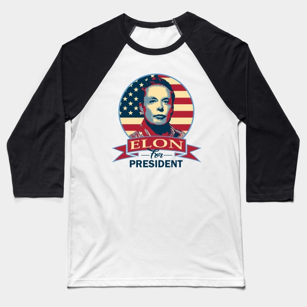 Elon For President Baseball T-Shirt by Nerd_art